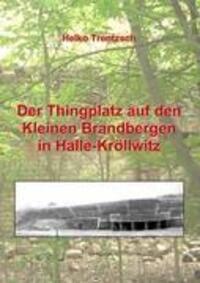Cover: 9783839128657 | Der Thingplatz auf den Kleinen Brandbergen in Halle-Kröllwitz | Buch