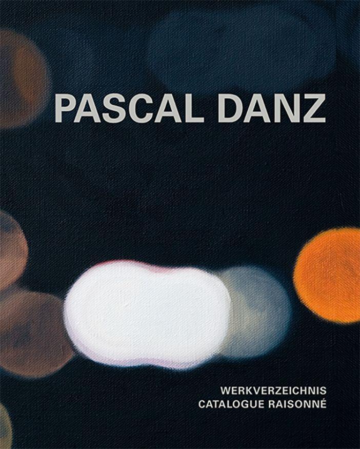 Cover: 9783868332827 | Pascal Danz - Werkverzeichnis/Catalogue Raisonné | Dt/engl | Danz