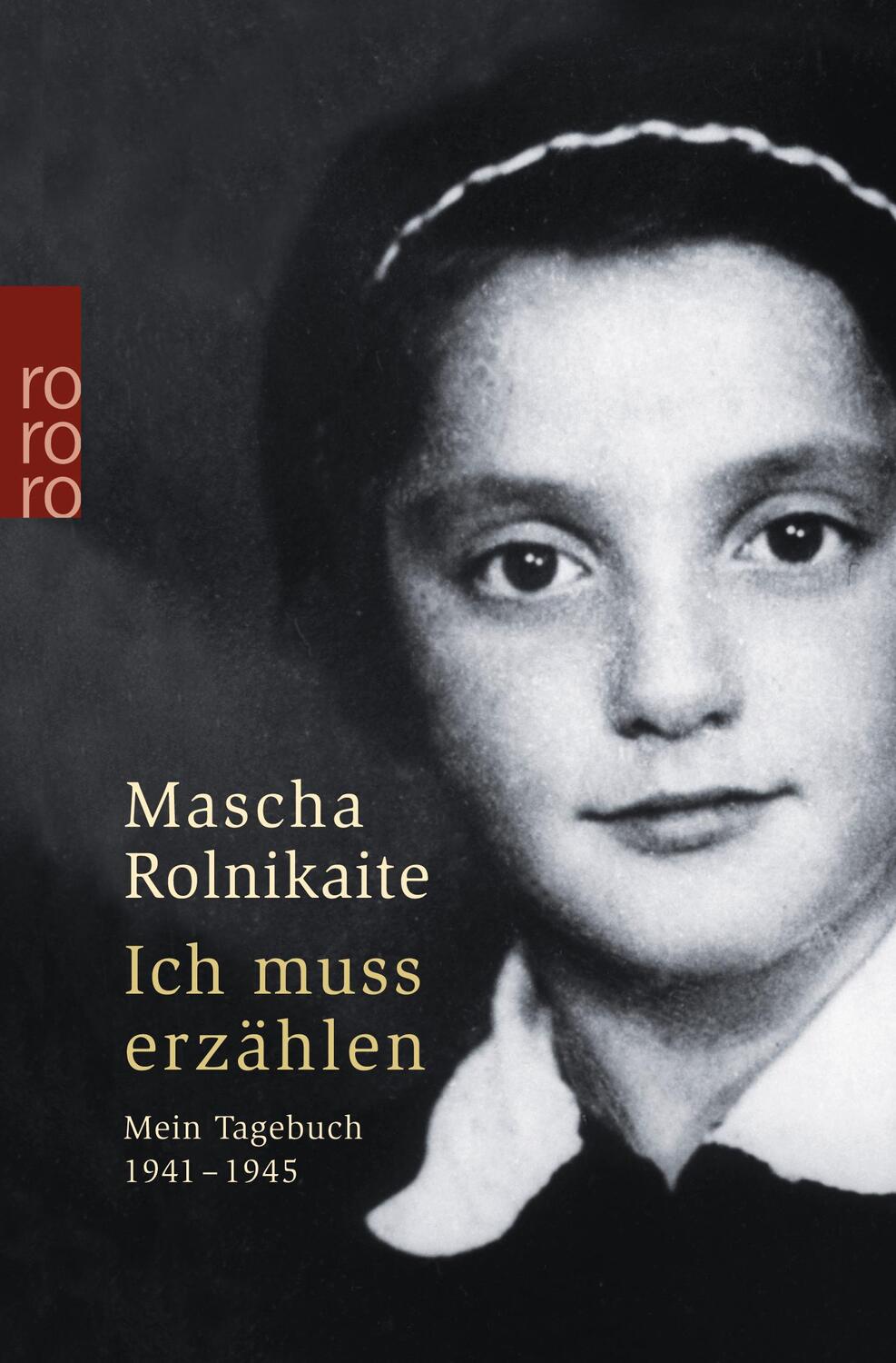 Cover: 9783499235559 | Ich muss erzählen | Mein Tagebuch 1941 - 1945 | Mascha Rolnikaite