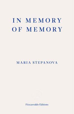 Cover: 9781913097530 | In Memory of Memory | Maria Stepanova | Taschenbuch | 512 S. | 2021