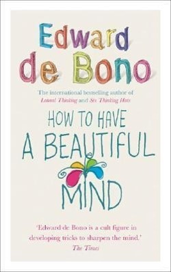 Cover: 9780091894603 | How to Have a Beautiful Mind | Edward de Bono | Taschenbuch | Englisch