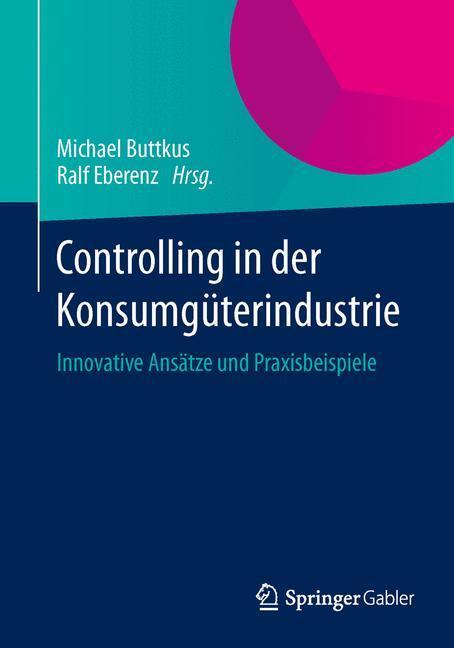 Cover: 9783658049454 | Controlling in der Konsumgüterindustrie | Michael Buttkus (u. a.)