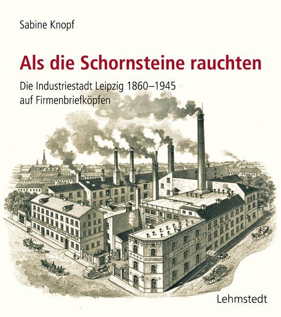 Cover: 9783957971371 | Als die Schornsteine rauchten | Sabine Knopf | Buch | 279 S. | Deutsch