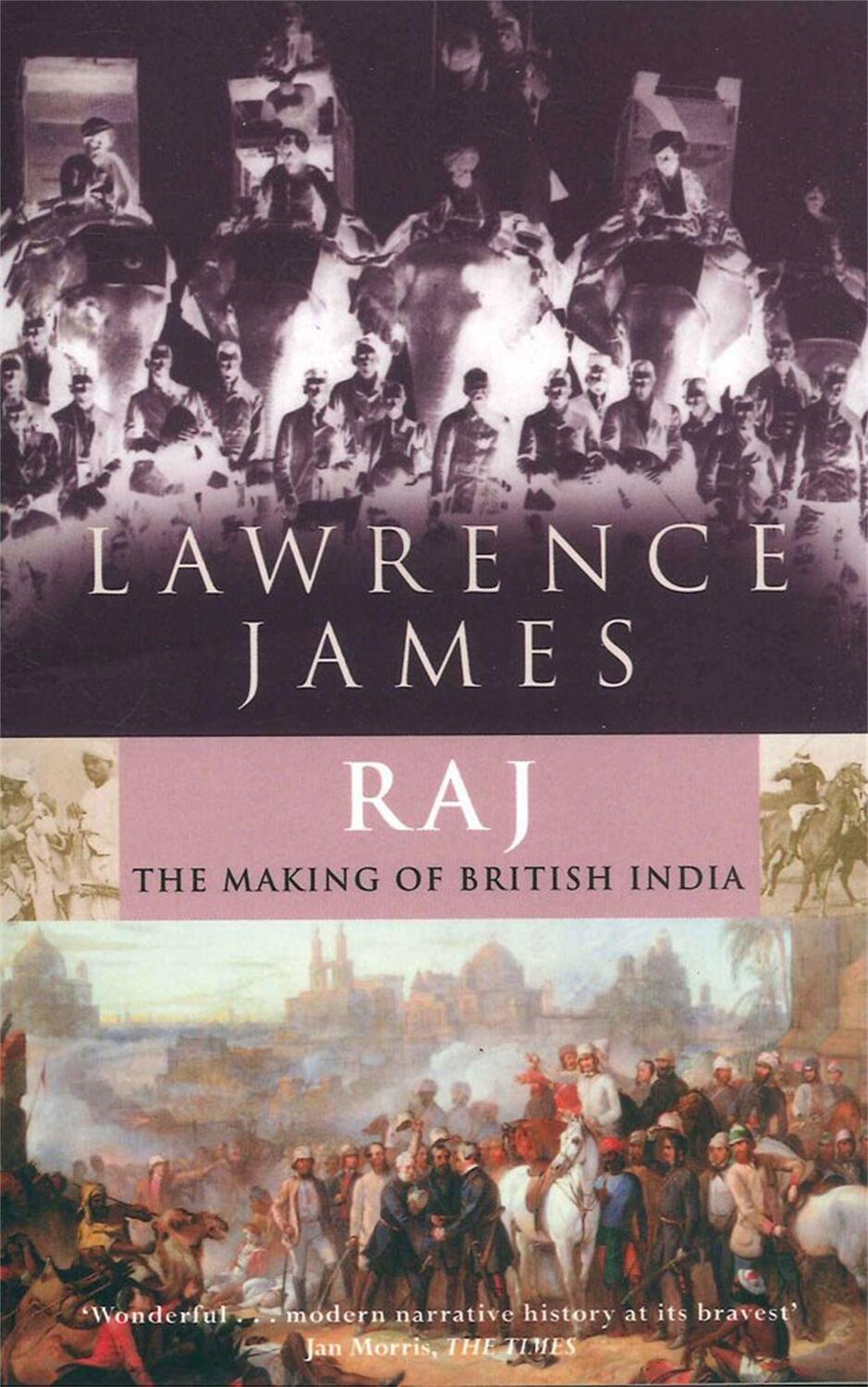Cover: 9780349110127 | Raj | The Making and Unmaking of British India | Lawrence James | Buch