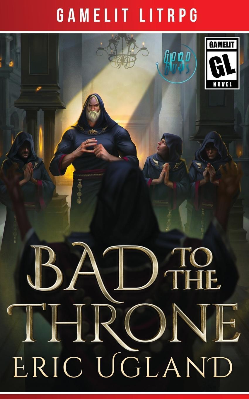 Cover: 9781945346361 | Bad to the Throne | A LitRPG/Gamelit Adventure | Eric Ugland | Buch