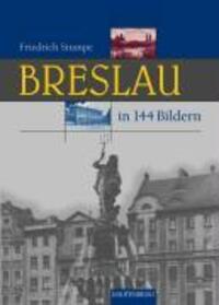 Cover: 9783800330058 | Breslau in 144 Bildern | Friedrich Stumpe | Buch | Deutsch | 2006
