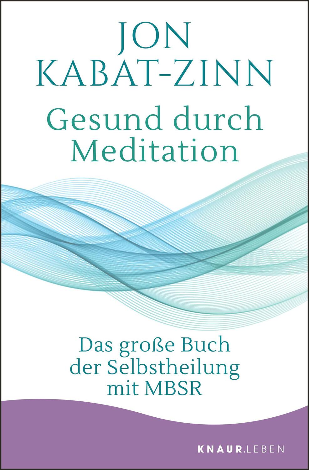 Cover: 9783426878378 | Gesund durch Meditation | Das große Buch der Selbstheilung mit MBSR