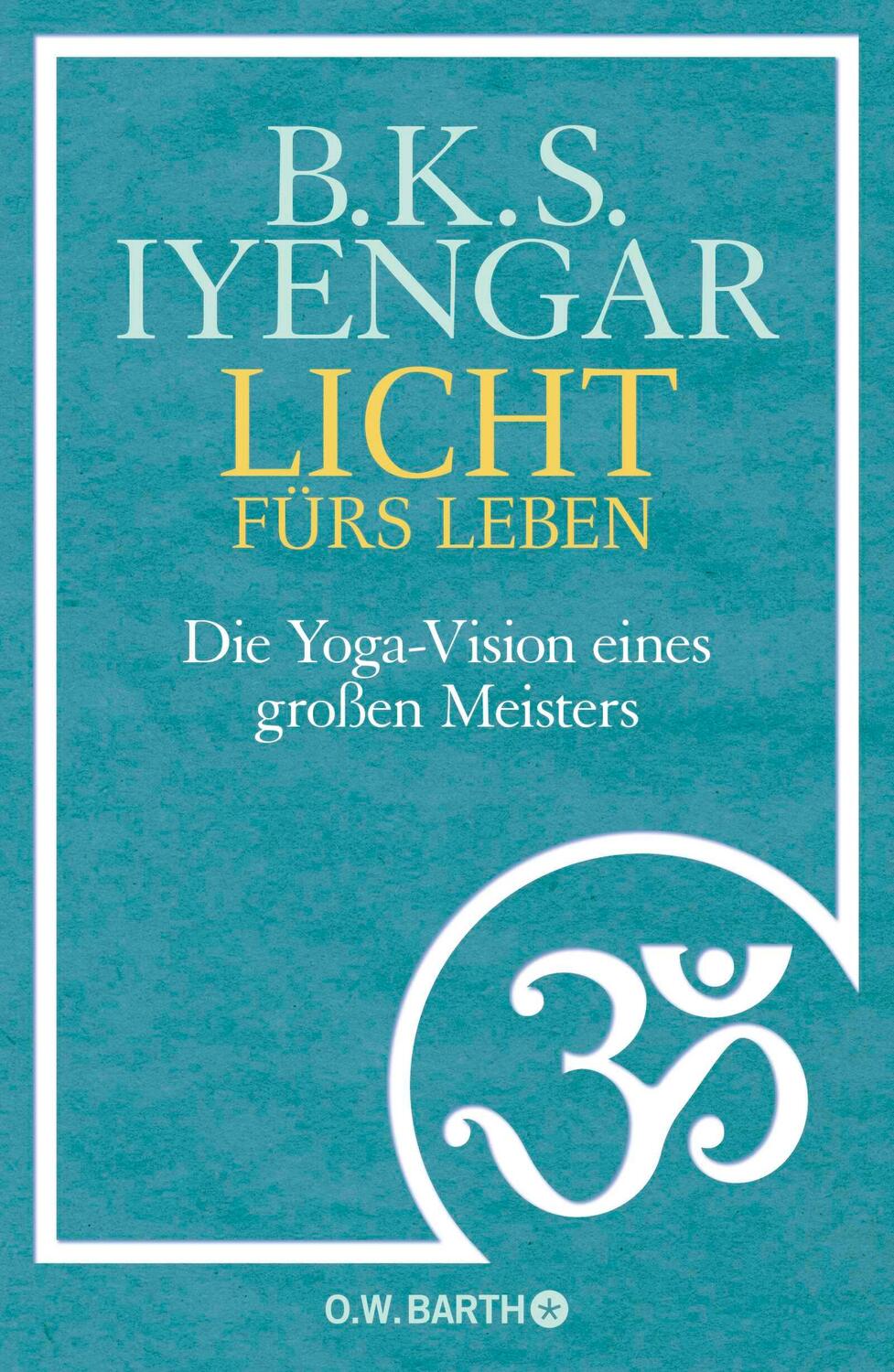 Cover: 9783426292280 | Licht fürs Leben | Die Yoga-Vision eines großen Meisters | Iyengar