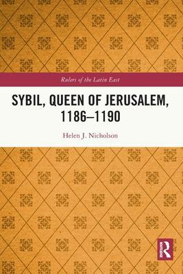 Cover: 9781032234663 | Sybil, Queen of Jerusalem, 1186-1190 | Helen J. Nicholson | Buch
