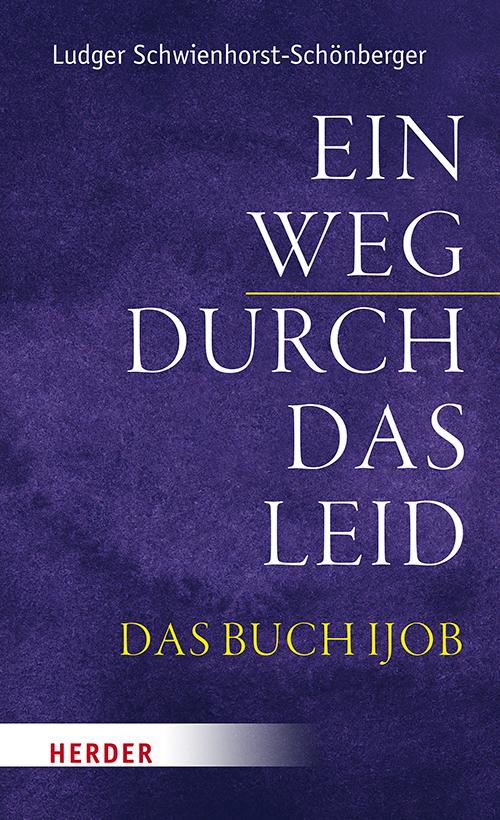 Cover: 9783451396724 | Ein Weg durch das Leid | Das Buch Ijob | Schwienhorst-Schönberger