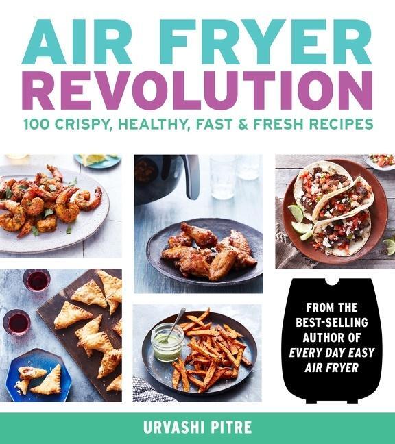 Cover: 9780358120872 | Air Fryer Revolution | 100 Crispy, Healthy, Fast &amp; Fresh Recipes