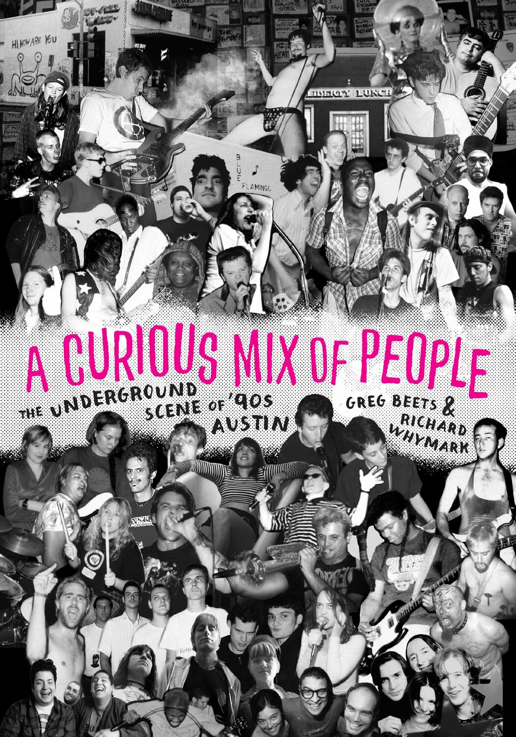 Cover: 9781477328132 | A Curious Mix of People | The Underground Scene of '90s Austin | Buch