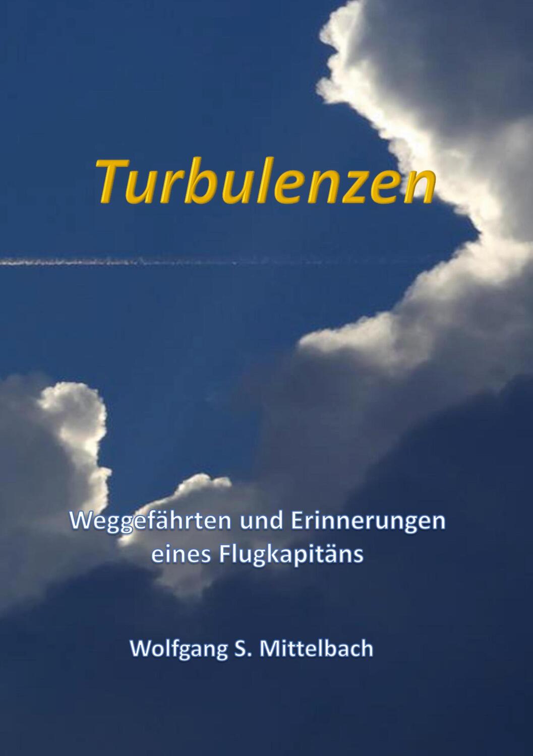 Cover: 9783749467990 | Turbulenzen | Weggefährten und Erinnerungen eines Flugkapitäns | Buch