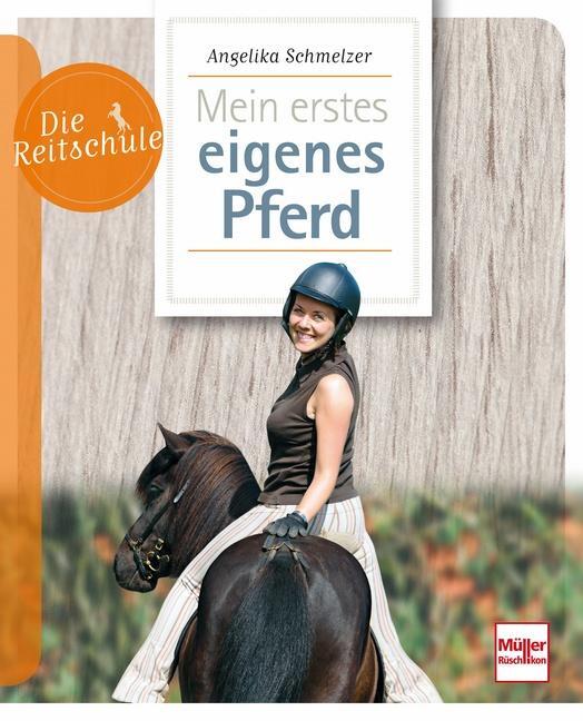 Cover: 9783275019076 | Mein erstes eigenes Pferd | Angelika Schmelzer | Taschenbuch | Deutsch