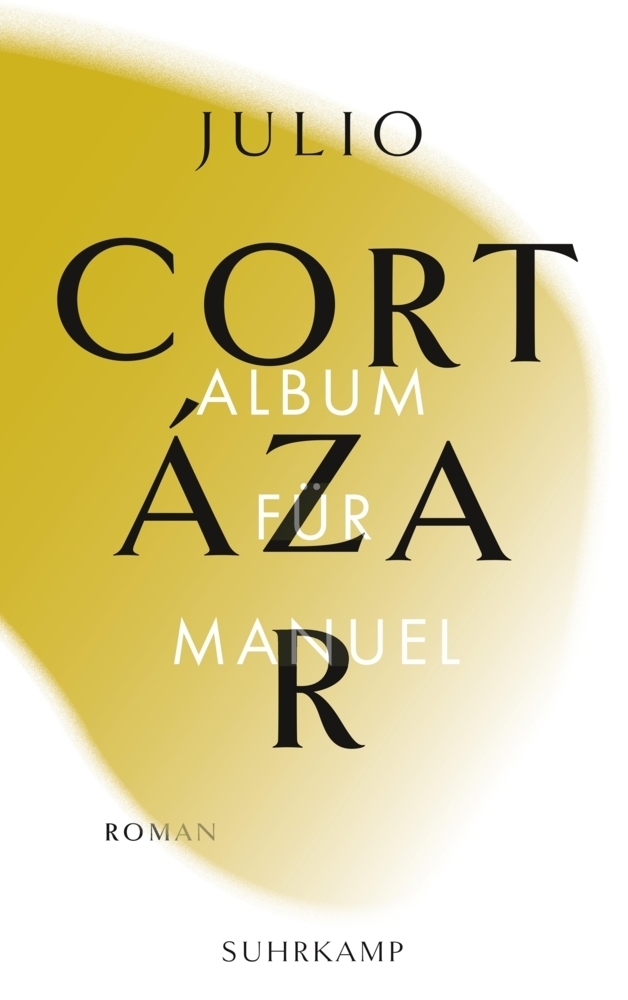 Cover: 9783518242810 | Album für Manuel | Julio Cortázar | Taschenbuch | 384 S. | Deutsch