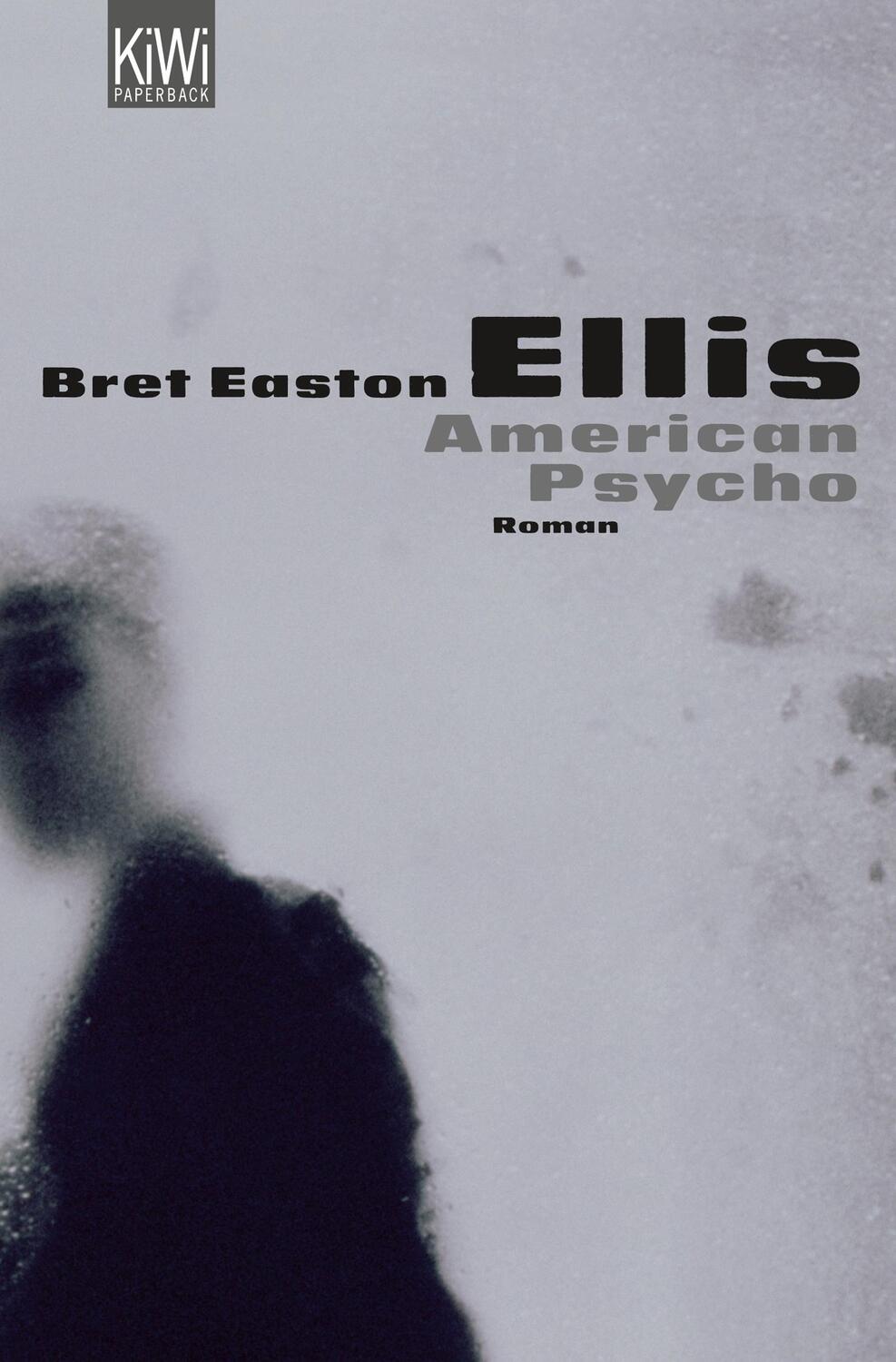 Cover: 9783462036992 | American Psycho | Bret Easton Ellis | Taschenbuch | KIWI | Deutsch