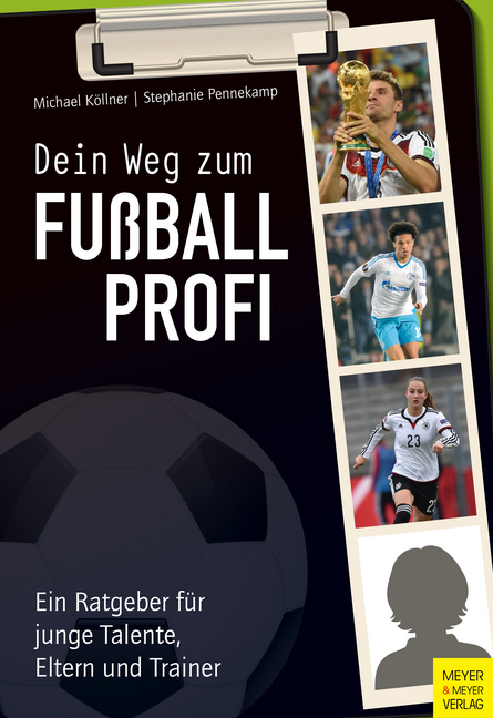 Cover: 9783840375040 | Dein Weg zum Fußballprofi | Michael Köllner (u. a.) | Taschenbuch