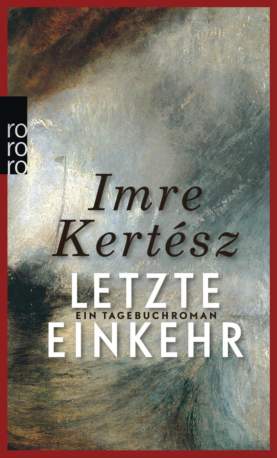Cover: 9783499269103 | Letzte Einkehr | Ein Tagebuchroman | Imre Kertész | Taschenbuch | 2015