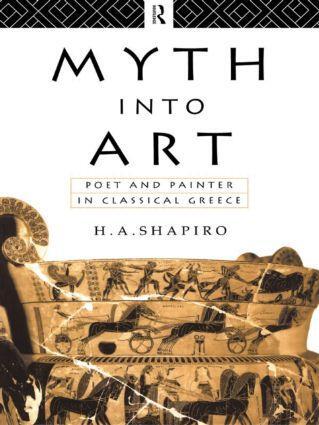 Cover: 9780415067935 | Myth Into Art | Poet and Painter in Classical Greece | H A Shapiro