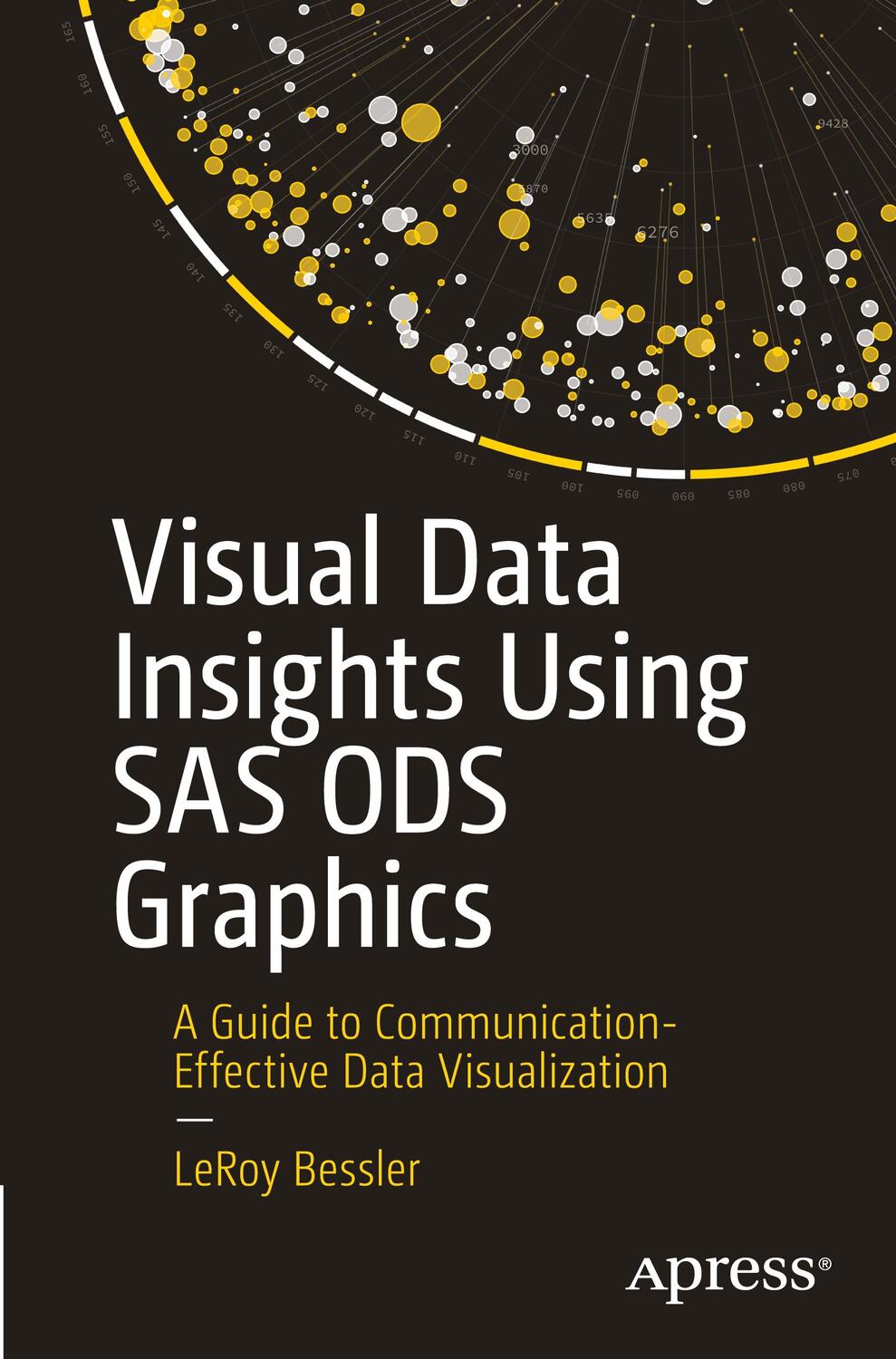 Cover: 9781484286081 | Visual Data Insights Using SAS ODS Graphics | Leroy Bessler | Buch
