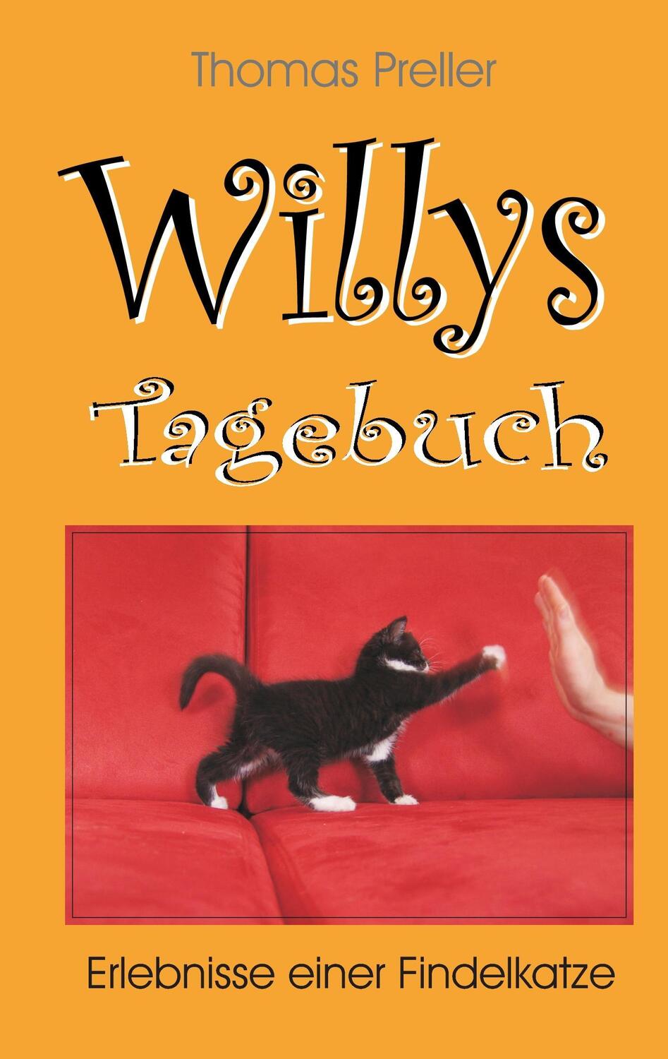 Cover: 9783732283941 | Willys Tagebuch | Erlebnisse einer Findelkatze | Thomas Preller | Buch