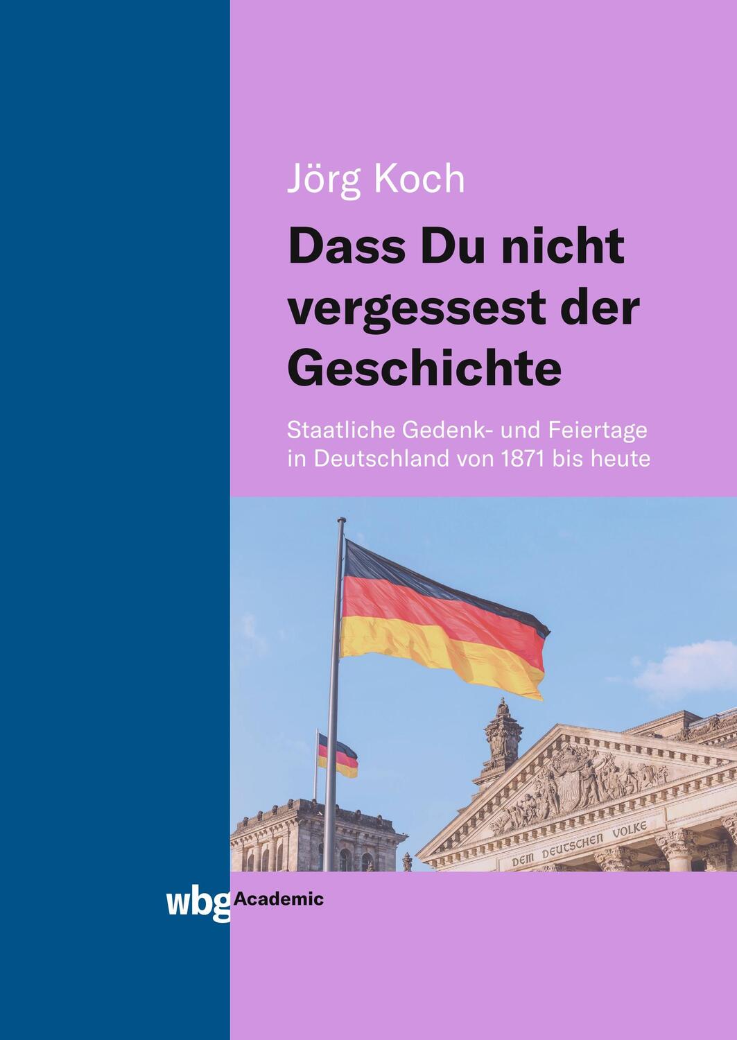 Cover: 9783534401864 | Dass Du nicht vergessest der Geschichte | Jörg Koch | Buch | 328 S.