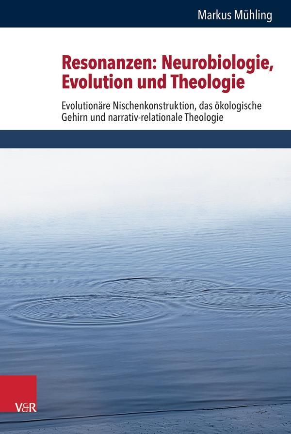 Cover: 9783525570463 | Resonanzen: Neurobiologie, Evolution und Theologie | Markus Mühling