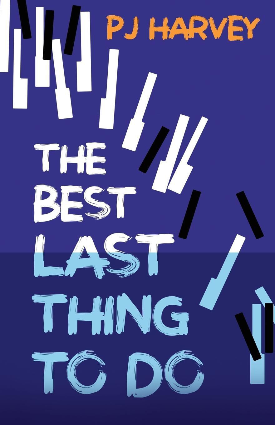 Cover: 9780648477662 | The Best Last Thing to Do | P. J. Harvey | Taschenbuch | Paperback