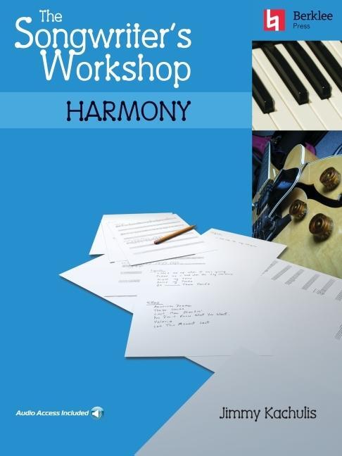 Cover: 9780634026614 | The Songwriter's Workshop: Harmony Book/Online Audio | Jimmy Kachulis