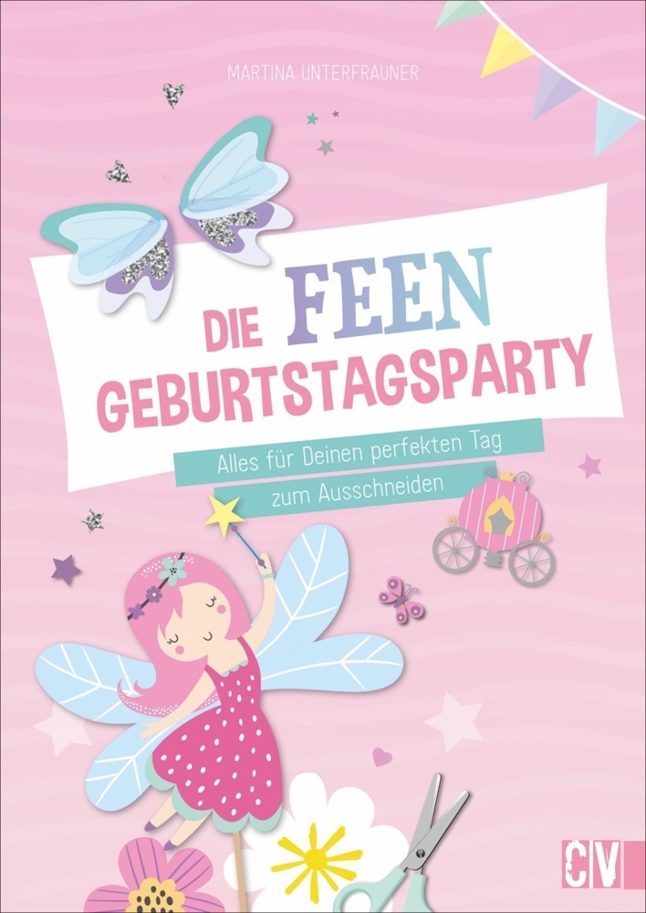 Cover: 9783841102201 | Die Feen-Geburtstags-Party | Martina Unterfrauner | Taschenbuch | 2021