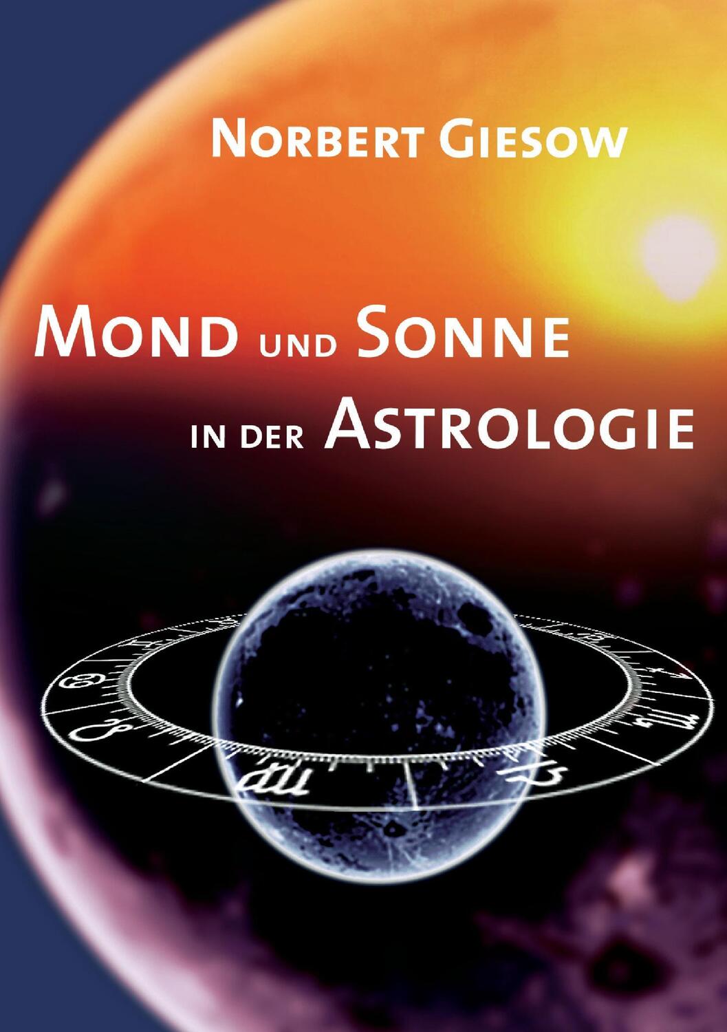 Cover: 9783744855600 | Mond und Sonne in der Astrologie | Norbert Giesow | Taschenbuch