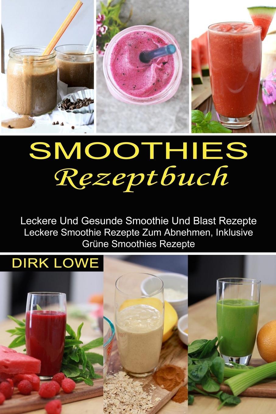 Cover: 9781990334887 | Smoothies Rezeptbuch | Dirk Lowe | Taschenbuch | Paperback | 2021