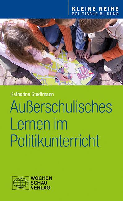 Cover: 9783734405099 | Außerschulisches Lernen im Politikunterricht | Katharina Studtmann
