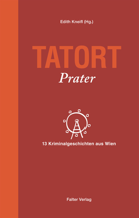 Cover: 9783854394747 | Tatort Prater | 13 Kriminalgeschichten aus Wien | Badegruber (u. a.)