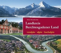 Cover: 9783940141194 | Landkreis Berchtesgadener Land | voralpin - alpin - hochalpin | Buch