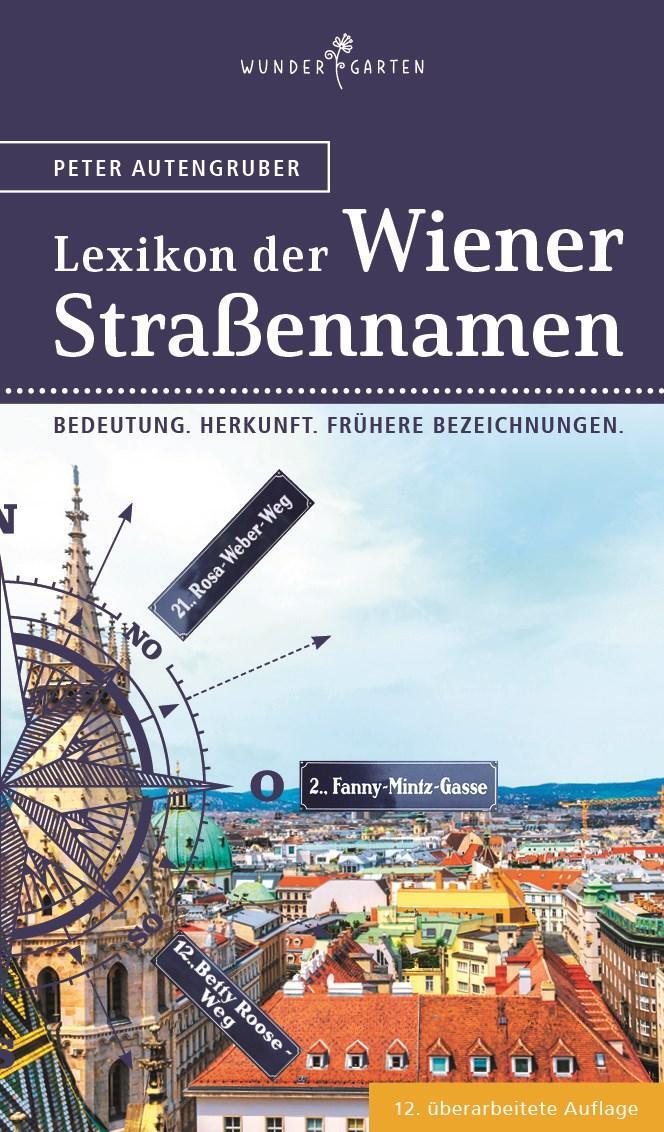 Cover: 9783903070172 | Das Lexikon der Wiener Straßennamen | Peter Autengruber | Taschenbuch