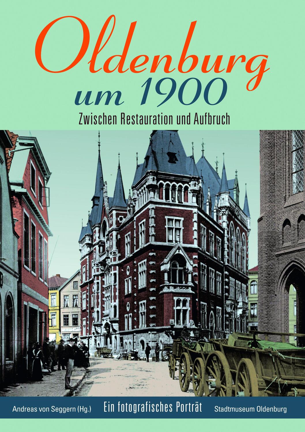 Cover: 9783730814994 | Oldenburg um 1900 | Andreas von Seggern | Taschenbuch | Deutsch | 2018