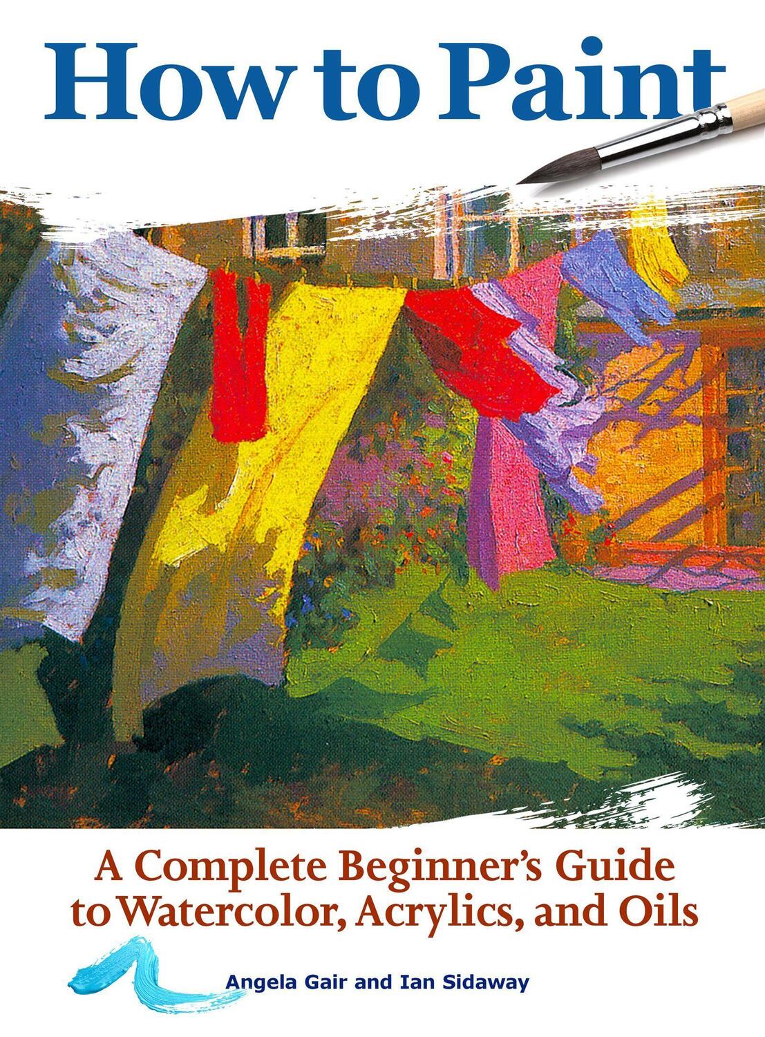 Cover: 9781620083000 | How to Paint | Angela Gair (u. a.) | Taschenbuch | Englisch | 2018