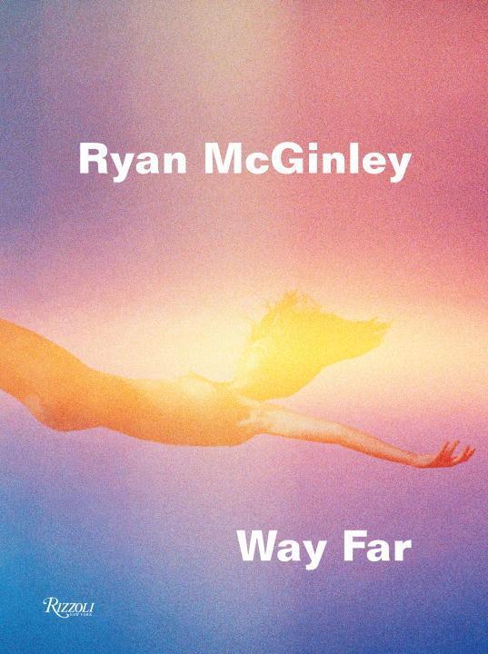 Cover: 9780847846917 | Ryan McGinley: Way Far | Way Far | Ryan McGinley (u. a.) | Buch | 2015
