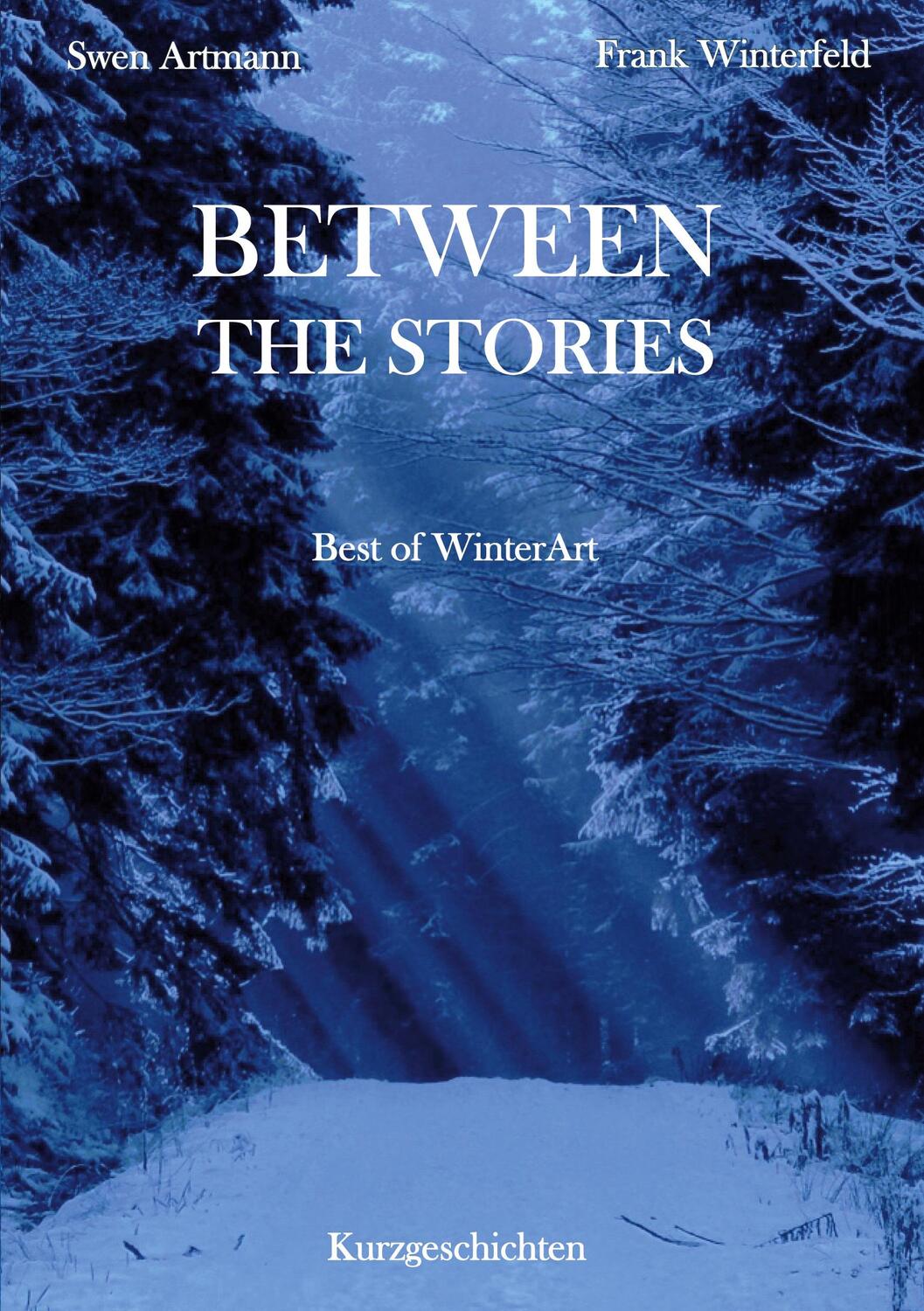 Cover: 9783754326824 | Between the Stories | Best of WinterArt | Swen Artmann (u. a.) | Buch