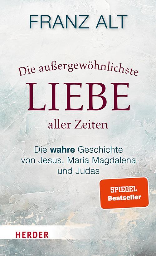Cover: 9783451387098 | Die außergewöhnlichste Liebe aller Zeiten | Franz Alt | Buch | Deutsch