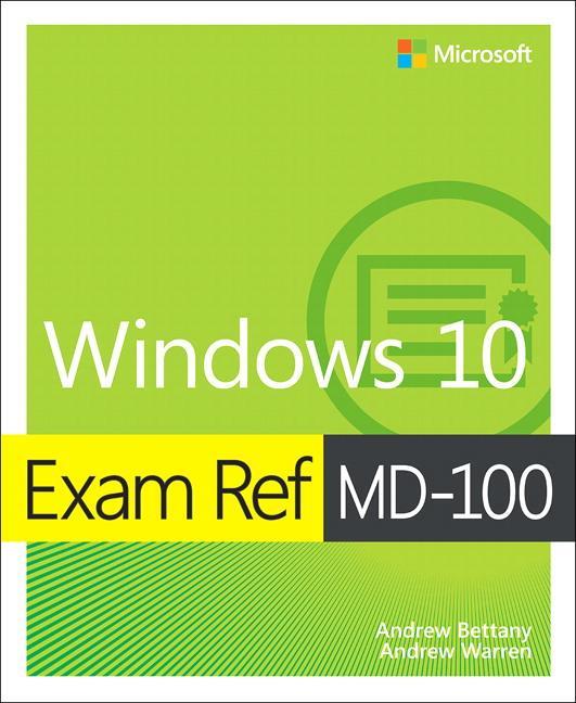 Cover: 9780135560594 | Exam Ref MD-100 Windows 10, 1/e | Andrew Bettany (u. a.) | Taschenbuch
