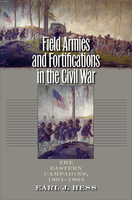 Cover: 9781469609935 | Field Armies and Fortifications in the Civil War: The Eastern...