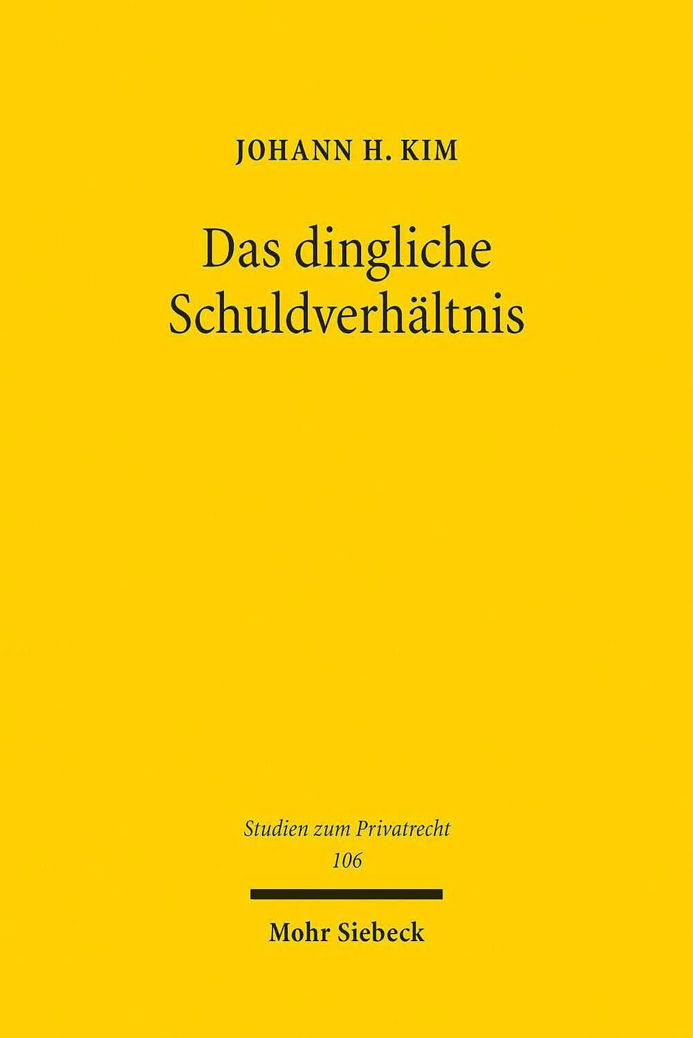 Cover: 9783161612923 | Das dingliche Schuldverhältnis | Johann H. Kim | Taschenbuch | XV