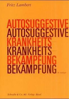 Cover: 9783796506291 | Autosuggestive Krankheitsbekämpfung | Fritz Lambert | Taschenbuch