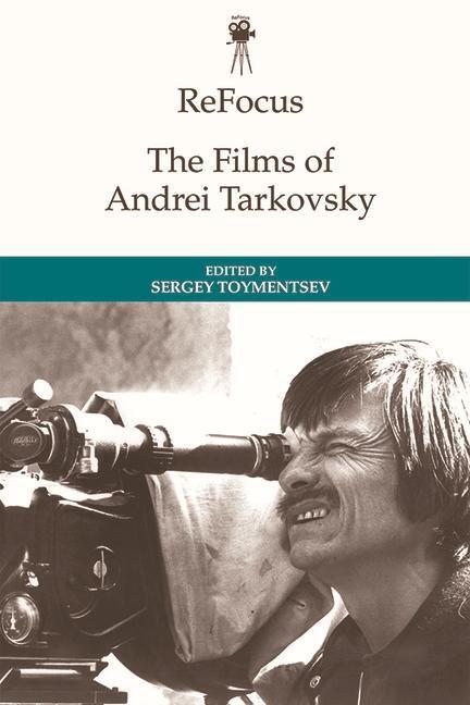 Cover: 9781474437240 | Refocus: The Films of Andrei Tarkovsky | Sergei Toymentsev | Buch