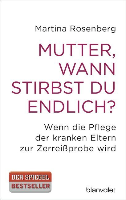Cover: 9783442381425 | Mutter, wann stirbst du endlich? | Martina Rosenberg | Taschenbuch