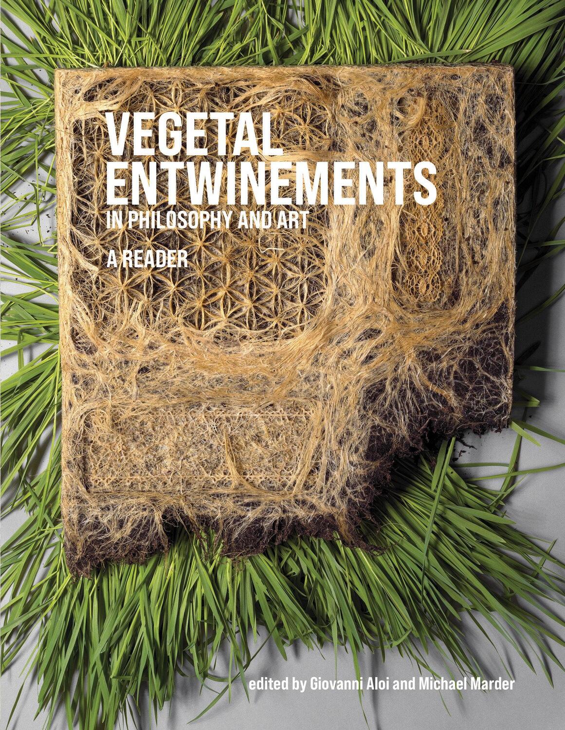 Cover: 9780262047791 | Vegetal Entwinements in Philosophy and Art | Giovanni Aloi (u. a.)