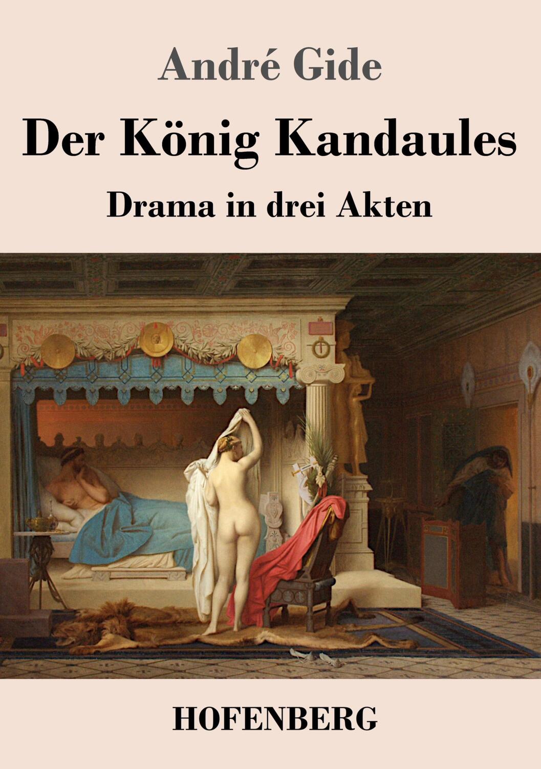 Cover: 9783743743007 | Der König Kandaules | Drama in drei Akten | André Gide | Taschenbuch