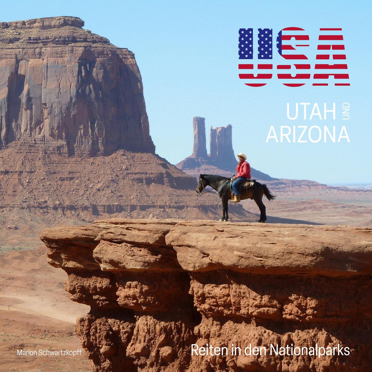 Cover: 9783756855797 | USA - Utah und Arizona | Reiten in den Nationalparks | Schwartzkopff